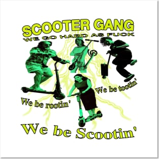 Scooter G A N G - We be rootin, We be tootin, We be scootin - y2k Sports Very Awesome and Cool Posters and Art